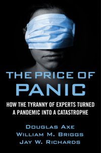 cover of the book The Price of Panic: How the Tyranny of Experts Turned a Pandemic into a Catastrophe