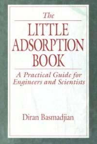 cover of the book The Little Adsorption Book: A Practical Guide for Engineers and Scientists