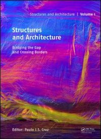 cover of the book Structures and Architecture - Bridging the Gap and Crossing Borders: Proceedings of the Fourth International Conference on Structures and Architecture (ICSA 2019), July 24-26, 2019, Lisbon, Portugal