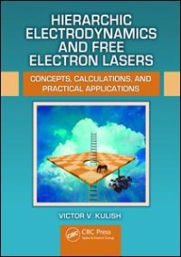 cover of the book Hierarchic Electrodynamics and Free Electron Lasers: Concepts, Calculations, and Practical Applications