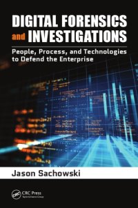 cover of the book Digital Forensics and Investigations: People, Process, and Technologies to Defend the Enterprise