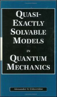 cover of the book Quasi-Exactly Solvable Models in Quantum Mechanics