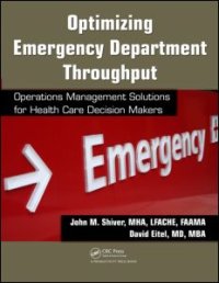 cover of the book Optimizing Emergency Department Throughput: Operations Management Solutions for Health Care Decision Makers