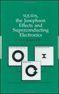 cover of the book SQUIDs, the Josephson Effects and Superconducting Electronics