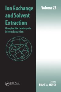 cover of the book Ion Exchange and Solvent Extraction: Volume 23, Changing the Landscape in Solvent Extraction