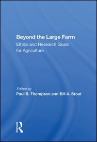 cover of the book Beyond The Large Farm: Ethics And Research Goals For Agriculture