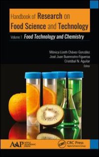 cover of the book Handbook of Research on Food Science and Technology: Volume 1: Food Technology and Chemistry