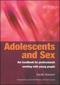 cover of the book Adolescents and Sex: The Handbook for Professionals Working With Young People