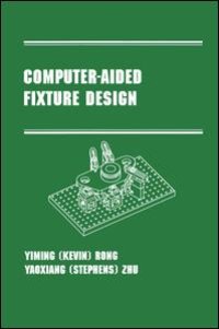 cover of the book Computer-Aided Fixture Design: Manufacturing Engineering and Materials Processing Series/55