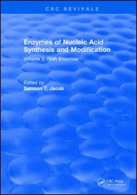 cover of the book Enzymes of Nucleic Acid Synthesis and Modification: Volume 2: RNA Enzymes