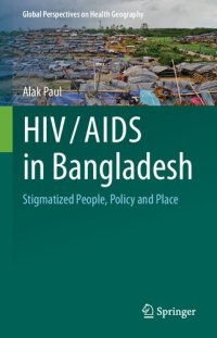 cover of the book HIV/AIDS in Bangladesh: Stigmatized People, Policy and Place