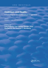 cover of the book Cadmium and Health: A Toxicological and Epidemiological Appraisal: Volume 1: Exposure,  Dose,  and Metabolism