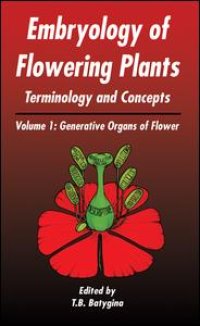 cover of the book Embryology of Flowering Plants: Terminology and Concepts, Vol. 1: Generative Organs of Flower