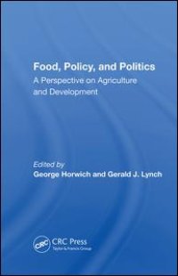 cover of the book Food, Policy, And Politics: A Perspective On Agriculture And Development