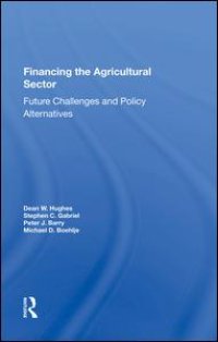 cover of the book Financing The Agricultural Sector: Future Challenges And Policy Alternatives