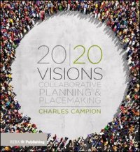 cover of the book 20/20 Visions: Collaborative Planning and Placemaking