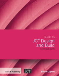 cover of the book Guide to JCT Design and Build Contract 2016