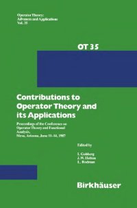 cover of the book Contributions to Operator Theory and its Applications Proceedings of the Conference on Operator Theory and Functional Analysis, Mesa, Arizona, June 11-14, 1987