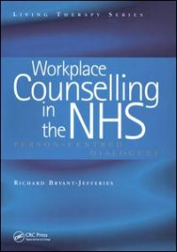 cover of the book Workplace Counselling in the NHS: Person-Centred Dialogues