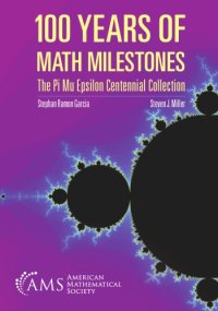 cover of the book 100 years of math milestones. The Pi Mu Epsilon centennial collection