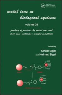 cover of the book Metal Ions in Biological Systems: Volume 38: Probing of Proteins by Metal Ions and Their Low-Molecular-Weight Complexes