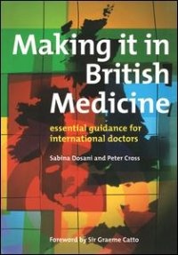 cover of the book Making it in British Medicine: Essential Guidance for International Doctors