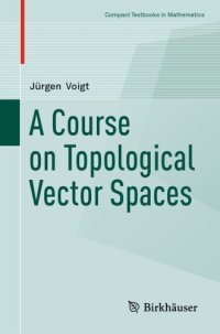 cover of the book A course on topological vector spaces