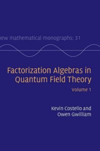 cover of the book Factorization algebras in quantum field theory. Vol.1