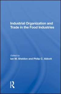 cover of the book Industrial Organization And Trade In The Food Industries