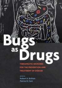 cover of the book Bugs as drugs: therapeutic microbes for the prevention and treatment of disease