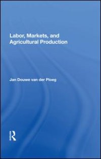 cover of the book Labor, Markets, And Agricultural Production