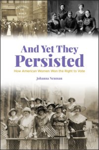 cover of the book And yet they persisted: how American women won the right to vote