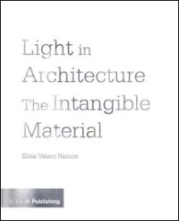 cover of the book Light in Architecture: The Intangible Material