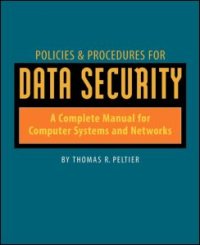 cover of the book Policies & Procedures for Data Security: A Complete Manual for Computer Systems and Networks