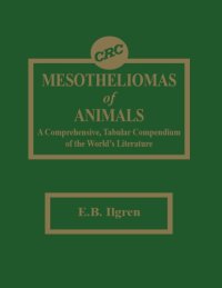 cover of the book Mesotheliomas of animals: a comprehensive, tabular compendium of the world's literature