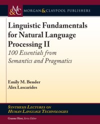 cover of the book Linguistic fundamentals for natural language processing II: 100 essentials from semantics and pragmatics