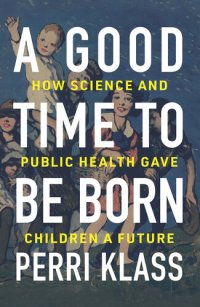 cover of the book A Good Time to Be Born