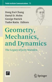 cover of the book Geometry, Mechanics, and Dynamics The Legacy of Jerry Marsden