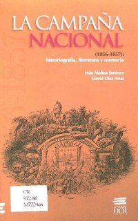 cover of the book La Campaña Nacional (1856-1857): historiografía, literatura y memoria