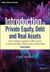 cover of the book Introduction to private equity, debt and real assets from venture capital to LBO, senior to distressed debt, immaterial to fixed assets