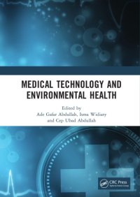 cover of the book Medical technology and environmental health: proceedings of the Medicine and Global Health Research Symposium (MoRes 2019), 22-23 October 2019, Bandung, Indonesia