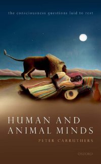 cover of the book Human and Animal Minds: The Consciousness Questions Laid to Rest