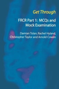 cover of the book Get Through FRCR Part 1: MCQs and Mock Examination