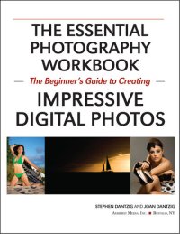 cover of the book The Essential Photography Workbook: The Beginner's Guide to Creating Impressive Digital Photos