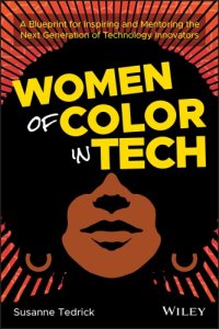 cover of the book Women of color in tech: a blueprint for inspiring and mentoring the next generation of technology innovators