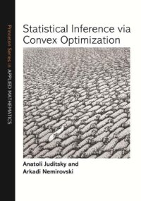 cover of the book Statistical inference via convex optimization