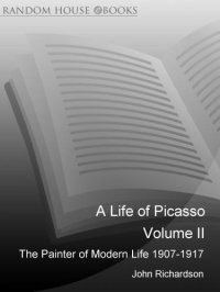 cover of the book A Life of Picasso Volume II: 1907-1917: The Painter of Modern Life