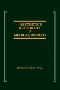 cover of the book Szycher's Dictionary of Medical Devices