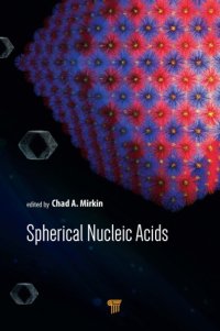 cover of the book Spherical nucleic acids:   the foundation for crystal engineering with DNA and digital probe and drug design