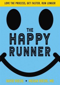 cover of the book The happy runner: love the process, get faster, run longer